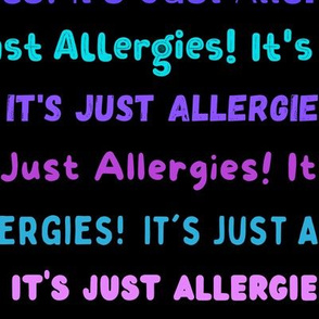 It's Just Allergies - style 11 large