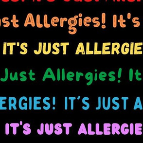 It's Just Allergies - style 12 large