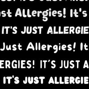 It's Just Allergies - style 13 large