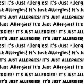 It's Just Allergies - style 14 small