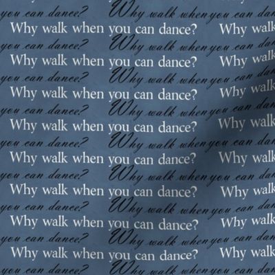 Why walk when you can dance