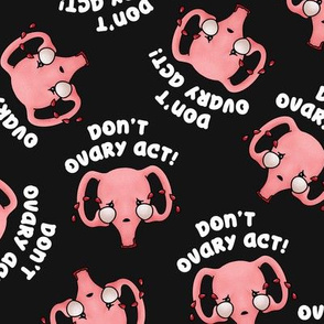 Uterus Don't Ovary Act, black, large