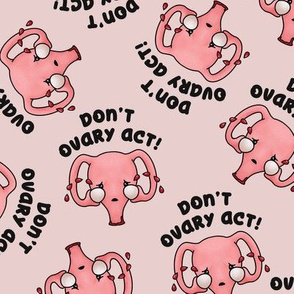 Uterus Don't Ovary Act, pink, large