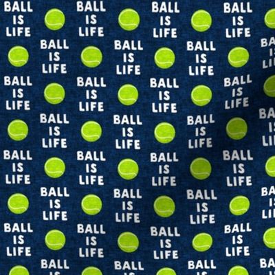 (1" scale)  Ball is life - navy - dog - tennis ball - C21