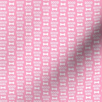 (micro scale) Good girl - dog bone - typography - pink-  C21