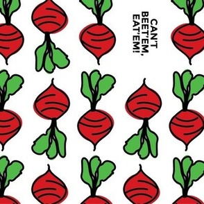 Can't beet'em, eat'em! - tea towel (larger beet)