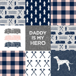 Daddy is my hero - firefighter wholecloth - patchwork - navy,pink, and grey -  C21