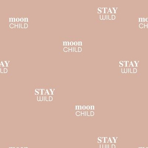 Stay wild moon child sweet boho nursery text quote typography design soft beige blush