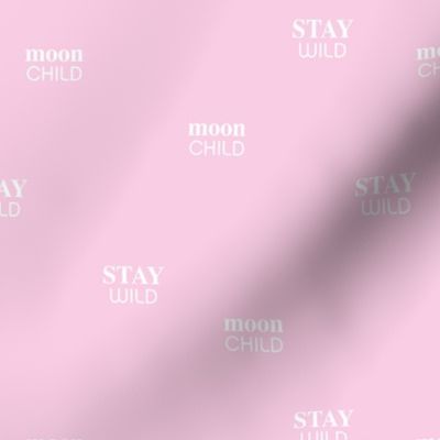 Stay wild moon child sweet boho nursery text quote typography design pink white