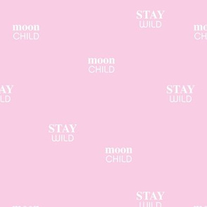 Stay wild moon child sweet boho nursery text quote typography design pink white