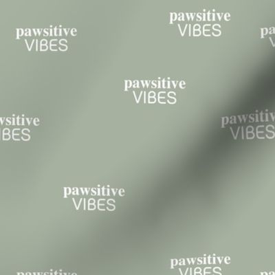 Pawsitive vibes only dogs and pets positive vibe text design sweet sage green mist neutral