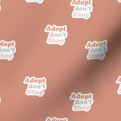 Adopt don't shop - animal shelter and pet adoption saying text design retro seventies style moody coral stone red