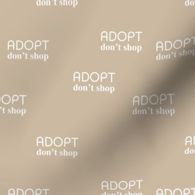 Adopt don't shop - minimal text design for shelter animals that are up for adoption beige sand neutral 