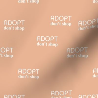 Adopt don't shop - minimal text design for shelter animals that are up for adoption peach blush girls