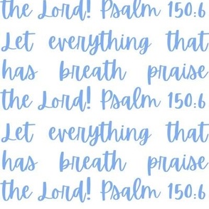 Psalm 150:6 (blue on white)