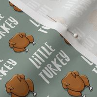 (small scale) Little Turkey -  thanksgiving turkey - sage  - C21