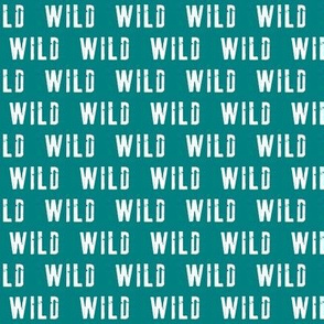 (small scale)  WILD (dark teal) C21