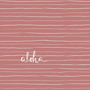 Aloha stripe - Elle - Burnt Mauve