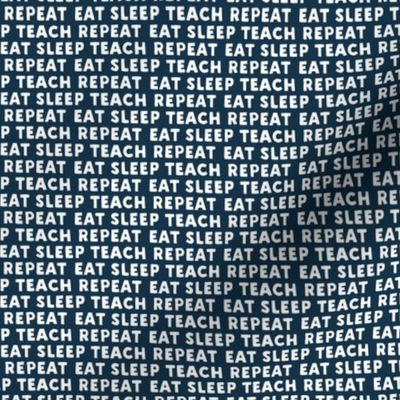 eat sleep teach repeat - dark blue - teacher - LAD21