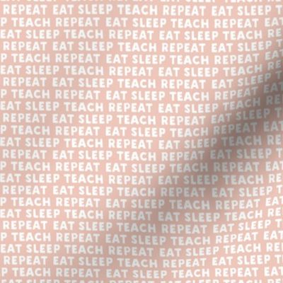 eat sleep teach repeat - pink - teacher - LAD21