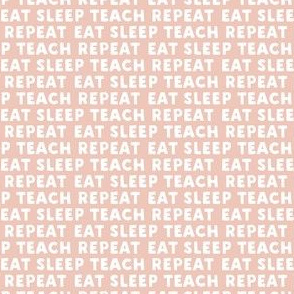 eat sleep teach repeat - pink - teacher - LAD21