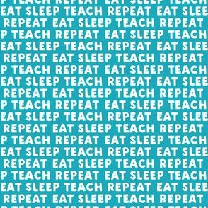 eat sleep teach repeat - multi colored - teal - LAD21