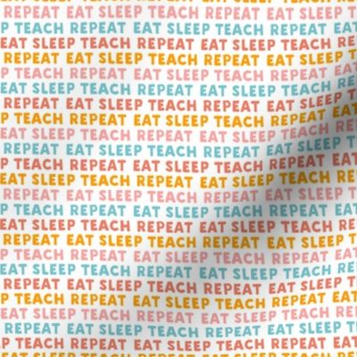 eat sleep teach repeat - multi colored - teacher - LAD21