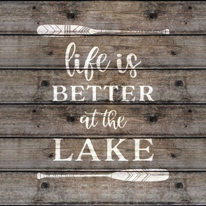 Life is Better at the Lake on Barnwood Version 1 18 inch square