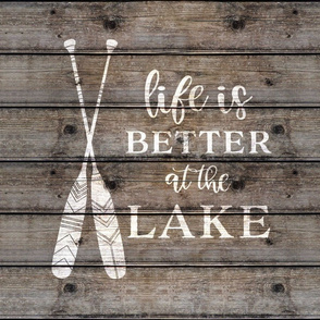 Life is Better at the Lake on Barnwood Version 2 18 inch square