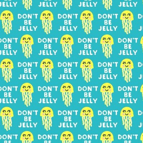 don't be jelly - yellow on blue -  LAD21