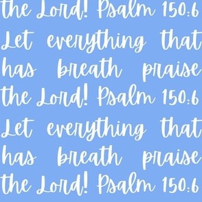 Psalm 150:6 (white o blue)