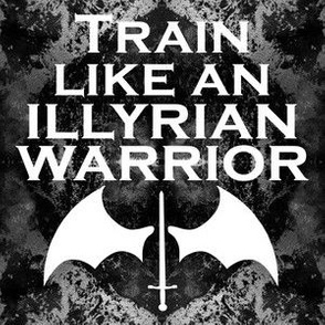 Train like an Illyrian warrior Black and white 6 Inch