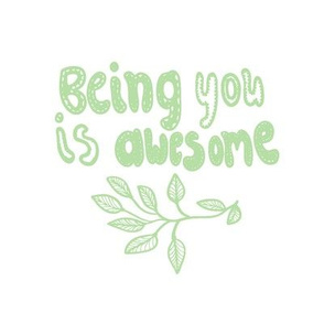 being you is awesome