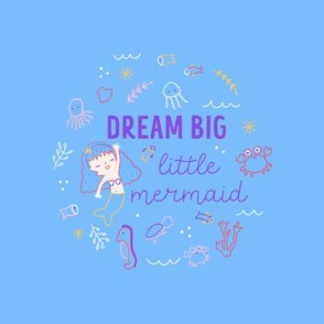 Dream Big, little mermaid !