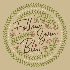 Follow Your Bliss-Tan