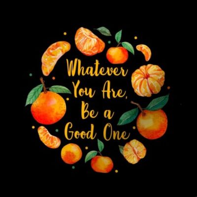 8x8 Swatch - Whatever You Are Be a Good One  Mandarin Orange Clementines on Black - Fits 6" Hoop for Embroidery or Wall Art - DIY Pattern Kit Template Quilt