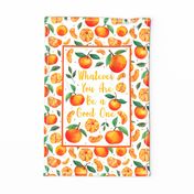 Large 27x18 Fat Quarter Panel Whatever You Are Be a Good One Mandarin Orange Clementines on White For Tea Towel or Wall Art Hanging