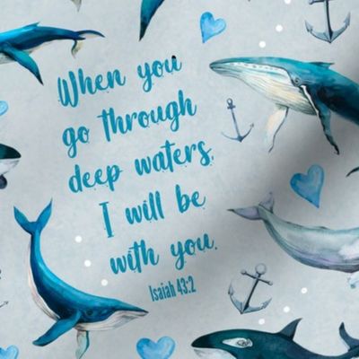 Bigger Scale Deep Blue Sea When You Go Through Deep Waters I Will Be With You Isaiah 43:2 Grey