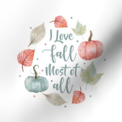 6" Circle Panel I Love Fall Most of All Farmhouse Pumpkins and Leaves on White for Embroidery Hoop Projects Quilt Squares
