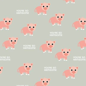 you're so hamsome cute pig pun funny farm animal mist green neutral