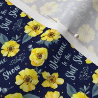 Small Scale Welcome to the Shit Show Yellow Floral on Navy