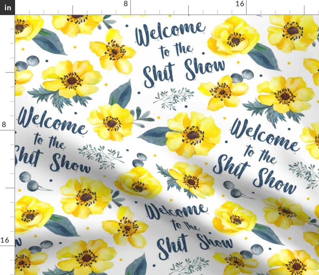Large Scale Welcome to the Shit Show Yellow Floral on White