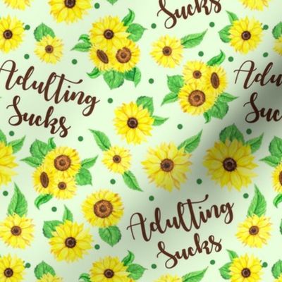 Large Scale Adulting Sucks Sunflower Floral on Pale Green