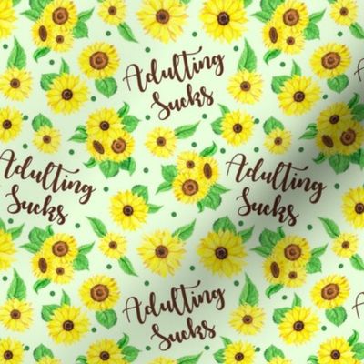 Medium Scale Adulting Sucks Sunflower Floral on Pale Green