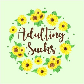 18x18 Panel Adulting Sucks Sunflower Floral on Pale Green for DIY Throw Pillow Cushion Cover Tote Bag