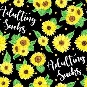 Large Scale Adulting Sucks Sunflower Floral on Black