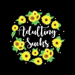 6" Circle Panel Adulting Sucks Sunflower Floral on Black for Embroidery Hoop Projects Quilt Squares