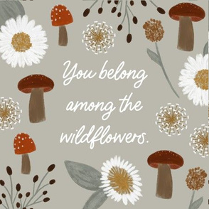 9" square: you belong among the wildflowers // sage