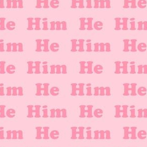 pronouns - he him - pink