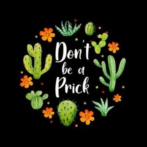 6" Circle Panel Don't Be A Prick Sarcastic Cactus on Black for Embroidery Hoop Projects Quilt Squares